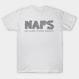 NAPS (No Alarm, Please Snooze) T-Shirt